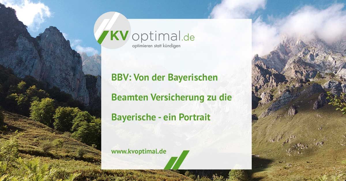 BBV: Von der Bayerischen Beamten Versicherung zu die Bayerische – ein Portrait