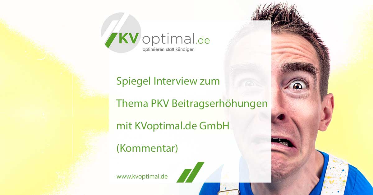 Spiegel Interview zum Thema PKV Beitragserhöhungen mit KVoptimal.de GmbH (Kommentar)