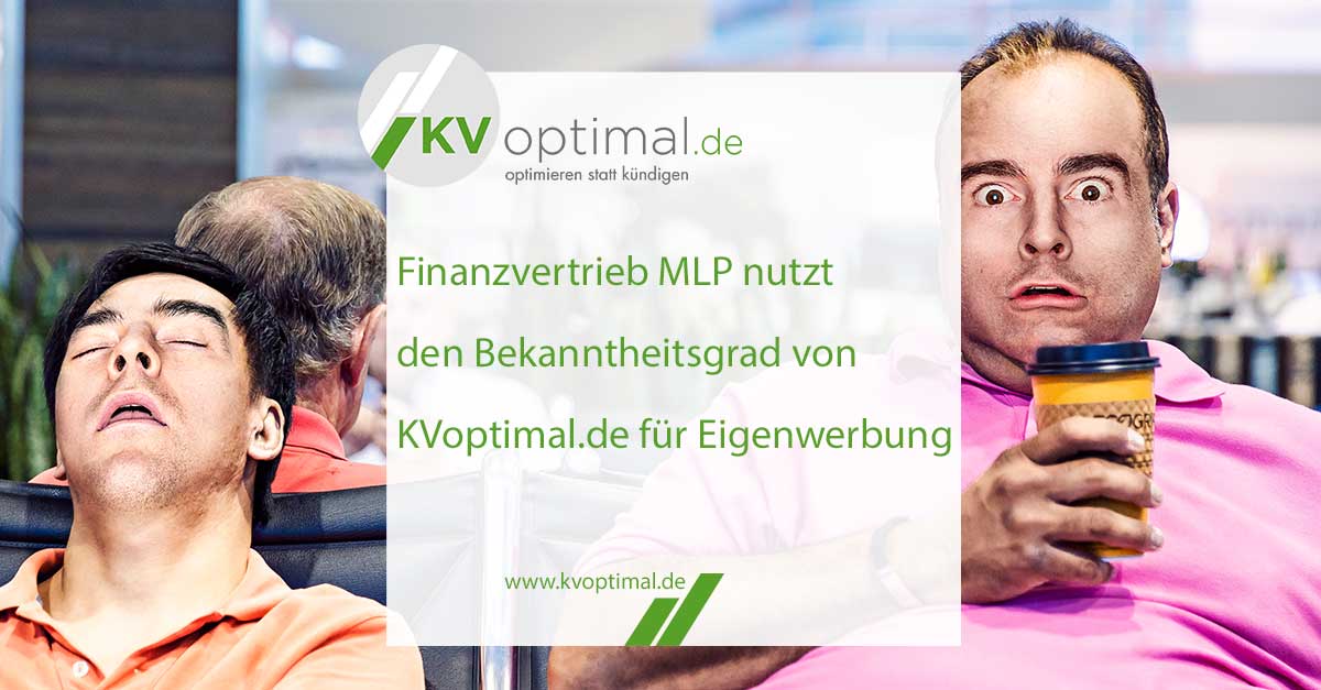 Finanzvertrieb MLP nutzt den Bekanntheitsgrad von KVoptimal.de für Eigenwerbung