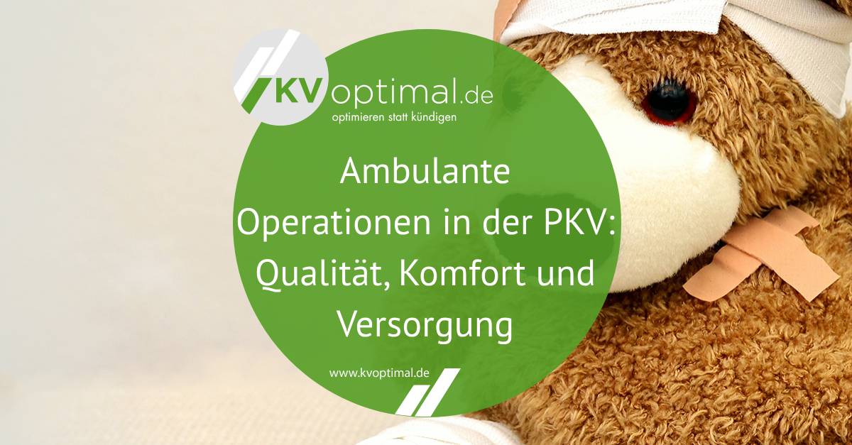 Ambulante Operationen in der PKV: Qualität, Komfort und Versorgung