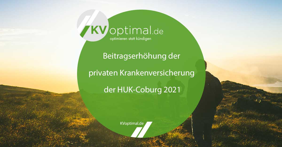 PKV Beitragsanpassung: Beitragserhöhung der privaten Krankenversicherung der HUK-Coburg 2021