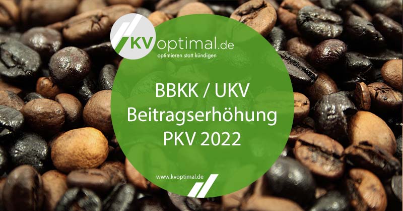 BBKK / UKV PKV Beitragserhöhung 2022