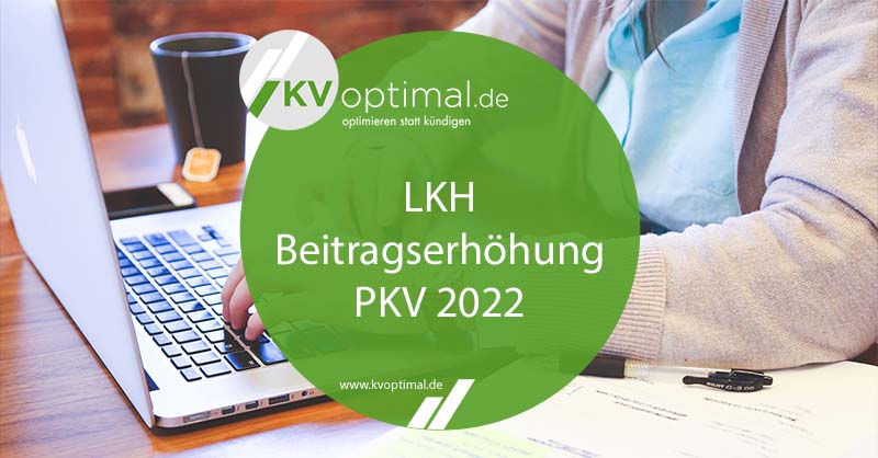 PKV Beitragserhöhung der LKH Krankenversicherung 2022