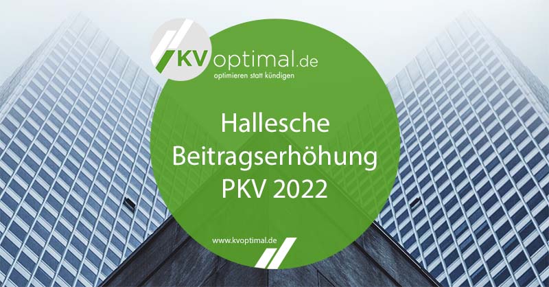 PKV Beitragserhöhung & Beitragsanpssung 2022 der Hallesche Krankenversicherung