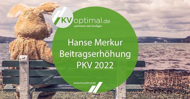 Beitragserhöhung & Beitragsanpassung Hanse Merkur Krankenversicherung 2022