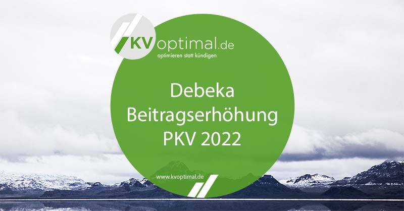 PKV Beitragserhöhung & Beitragsanpassung Debeka Krankenversicherung 2022