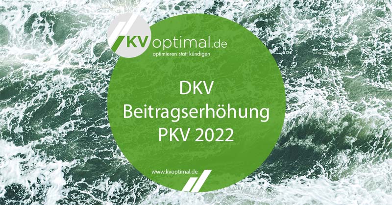 PKV Beitragserhöhung & Beitragsanpassung DKV private Krankenversicherung 2022